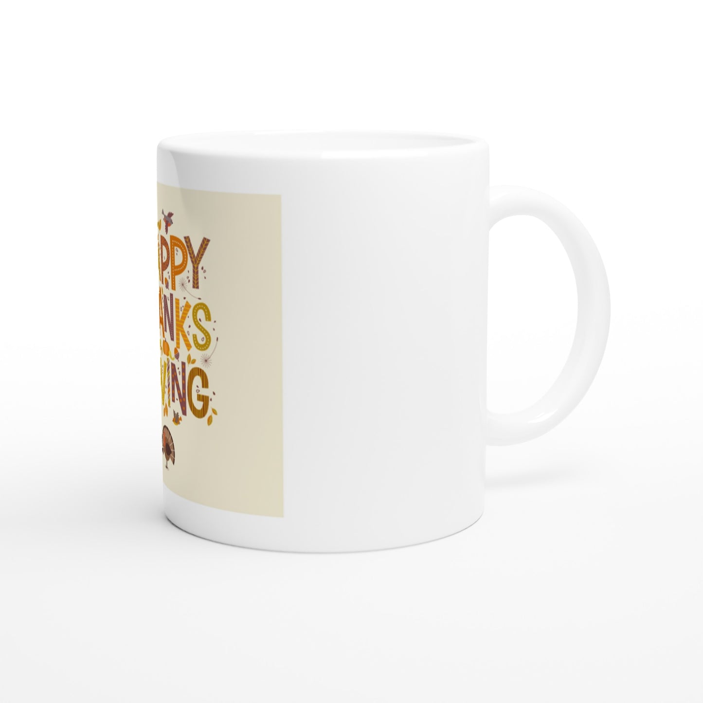 Happy Thanks Giving Mug, White Mug, Funny Gift