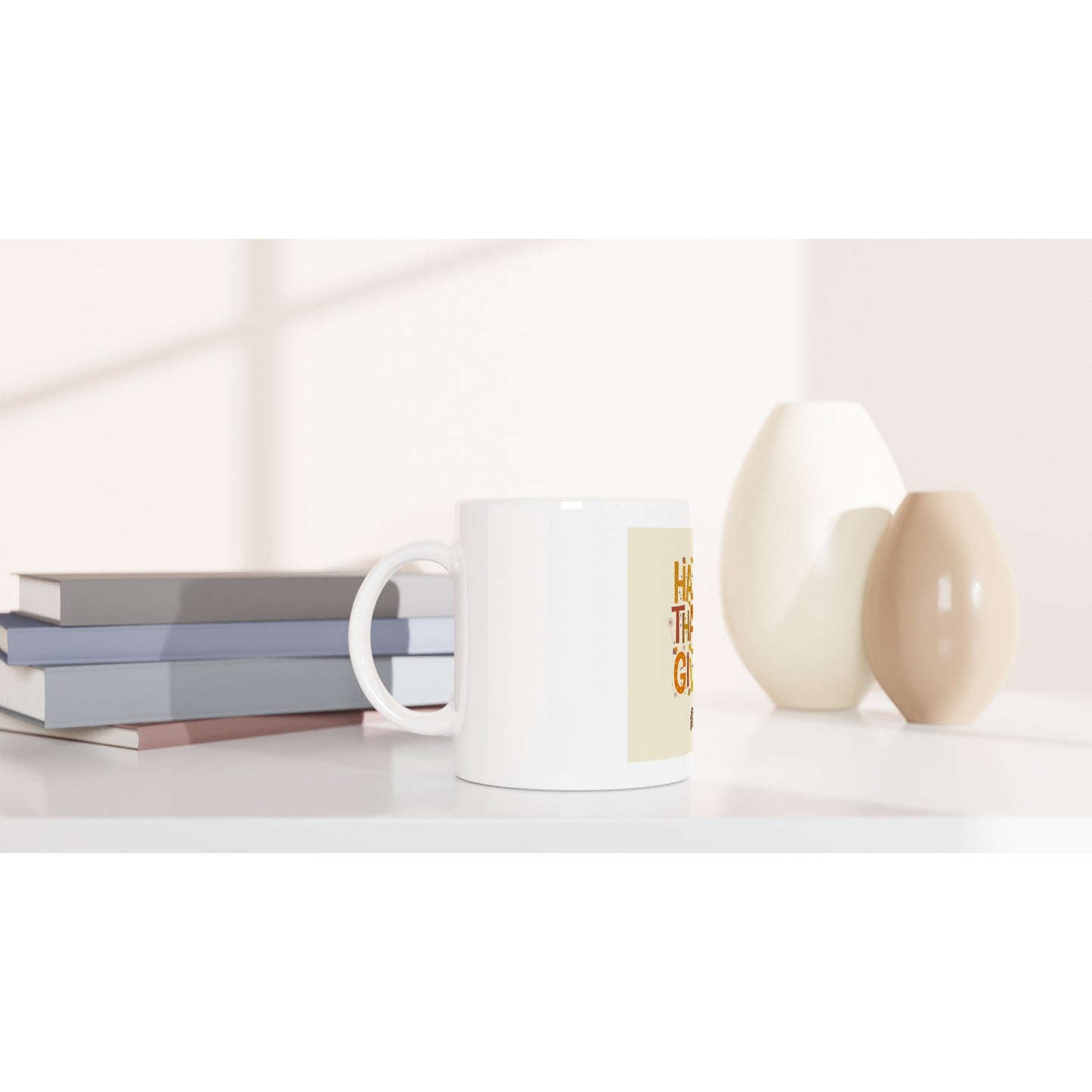 Happy Thanks Giving Mug, White Mug, Funny Gift